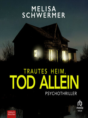 cover image of Trautes Heim, Tod allein